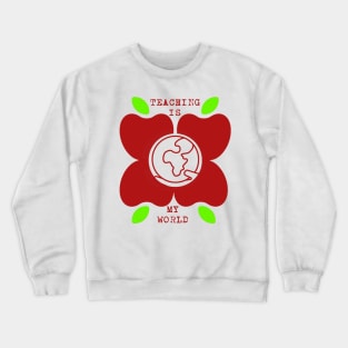 My World is Teaching Crewneck Sweatshirt